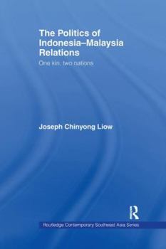 Paperback The Politics of Indonesia-Malaysia Relations: One Kin, Two Nations Book