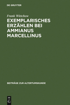 Exemplarisches Erz�hlen Bei Ammianus Marcellinus: Episode, Exemplum, Anekdote