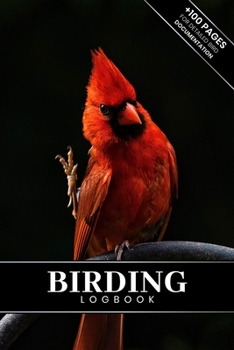 Birding Bird Watching Ornithology Log Book Journal Notebook Diary - Perched Cardinal : Bird Identification Ornithologist Field Notepad Birder Record with 110 Pages in 6 X 9 Inch for Spotting Observati