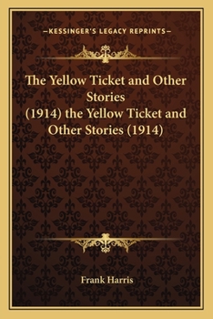 Paperback The Yellow Ticket and Other Stories (1914) the Yellow Ticket and Other Stories (1914) Book