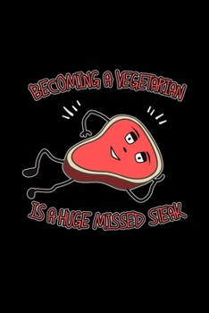 Paperback Becoming a vegetarian is a huge missd steak: 6x9 Food - dotgrid - dot grid paper - notebook - notes Book