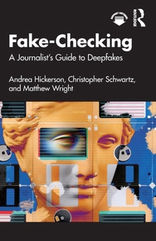 Paperback Fake-Checking: A Journalist's Guide to Deepfakes Book
