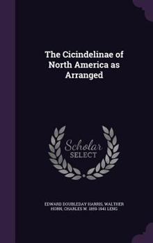 Hardcover The Cicindelinae of North America as Arranged Book