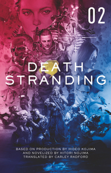 Death Stranding - Death Stranding: the Official Novelization - Volume 2 - Book #2 of the Death Stranding
