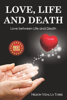 Paperback Love, Life and Death: Love between life and death Book