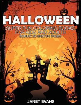 Paperback Halloween: Super Fun Coloring Books for Kids and Adults (Bonus: 20 Sketch Pages) Book
