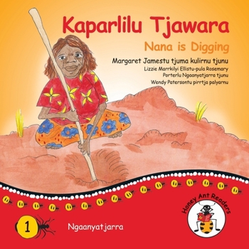 Paperback Kaparlilu Tjawara - Nana is Digging [Australian Languages] Book