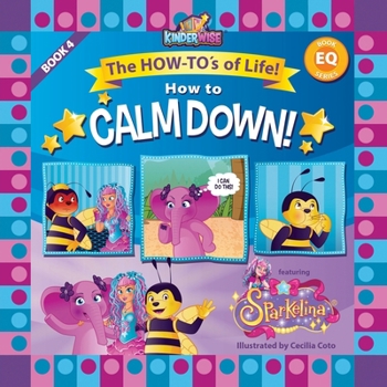 Paperback How to Calm Down featuring Sparkelina: The How-To's of Life! BOOK No. 4 of EQ Series! Book