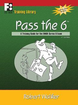 Paperback Pass the 6: A Training Guide for the FINRA Series 6 Exam Book