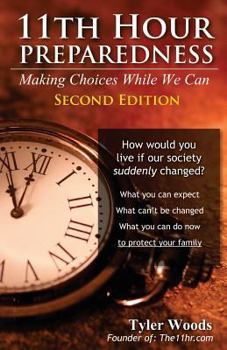 Paperback 11th Hour Preparedness - 2nd Edition: Making Choices While We Can Book
