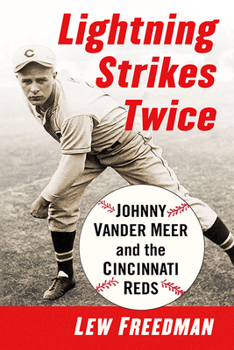 Paperback Lightning Strikes Twice: Johnny Vander Meer and the Cincinnati Reds Book
