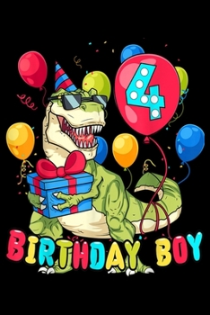 4 birthday boy: Its My 4Th Birthday Dinosaur Party For 4 Year Old Boy Journal/Notebook Blank Lined Ruled 6X9 100 Pages