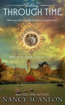 Falling Through Time - Book #4 of the Mists of Fate