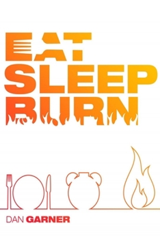 Eat Sleep Burn: Discover the “NEAR-MAGICAL” Method to Lose Unwanted Belly Fat Naturally and Safely While You Sleep