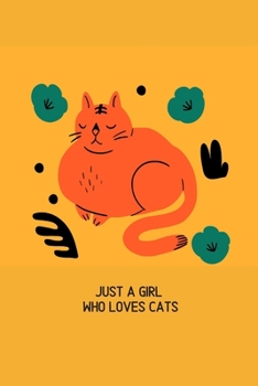 Just a girl who loves cats: Blank Lined Cat Lover Notebook Journal & Planner | Funny Humor Animal Notebook Gift