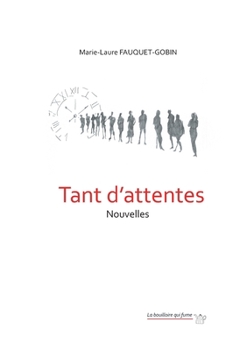 Paperback Tant d'attentes: Nouvelles [French] Book
