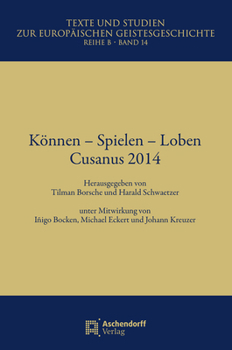 Paperback Konnen - Spielen - Loben: Cusanus 2014 [German] Book