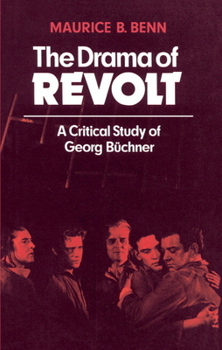 The Drama of Revolt: A Critical Study of Georg Büchner (Anglica Germanica Series 2)