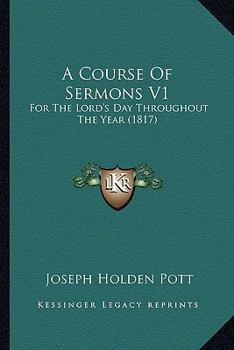 Paperback A Course Of Sermons V1: For The Lord's Day Throughout The Year (1817) Book