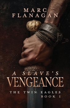 Paperback A Slave's Vengeance: The Twin Eagles, Book 1 Book