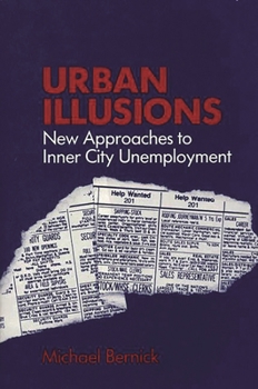 Hardcover Urban Illusions: New Approaches to Inner City Unemployment Book