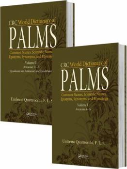 Hardcover CRC World Dictionary of Palms: Common Names, Scientific Names, Eponyms, Synonyms, and Etymology (2 Volume Set) Book