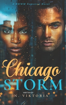 Chicago Storm: A Steamy BWWM Interracial Billionaire Opposites Attract Forbidden Love Corporate Hero Activist Romance (Chicago Nights)