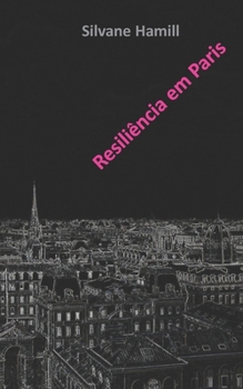 Resiliência em Paris: Sobrevivendo o fim de um relacionamento abusivo (Don't Give Up) (Portuguese Edition)