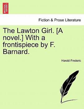Paperback The Lawton Girl. [A Novel.] with a Frontispiece by F. Barnard. Book