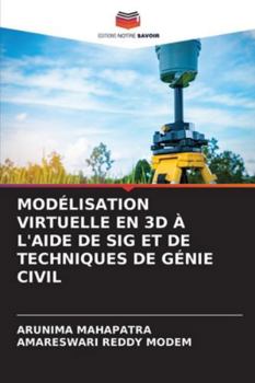 Paperback Modélisation Virtuelle En 3D À l'Aide de Sig Et de Techniques de Génie Civil [French] Book