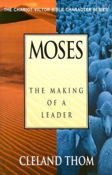 Paperback Moses the Making of a Leader (The Chariot Victor Bible Character Series) Book