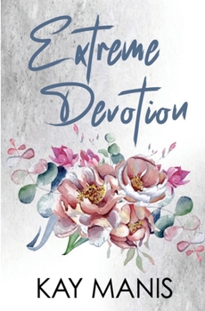 Extreme Devotion - Book #2 of the X-Treme Love