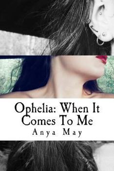 Paperback Ophelia: When It Comes To Me Book