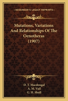 Paperback Mutations, Variations And Relationships Of The Oenotheras (1907) Book