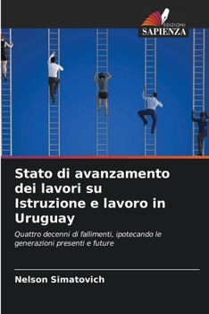 Stato di avanzamento dei lavori su Istruzione e lavoro in Uruguay (Italian Edition)