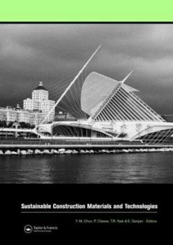 Hardcover Sustainable Construction Materials and Technologies: Proceedings of the Conference on Sustainable Construction Materials and Technologies, 11-13 June 2007, Coventry, United Kingdom Book