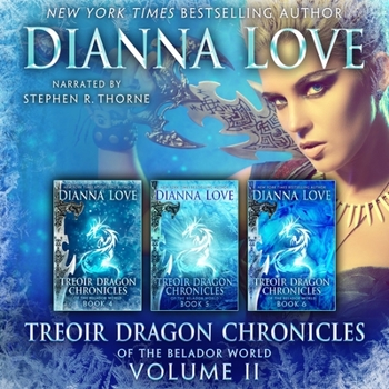 Treoir Dragon Chronicles of the Belador™ World: Volume II, Books 4-6 (The Treoir Dragon Chronicles of the Belador World Series)