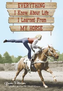 Hardcover Everything I Know about Life I Learned from My Horse Book