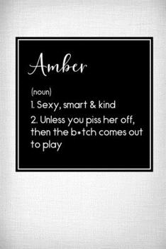 Amber   - Sexy, Smart Kind: Name Meaning Journal - Funny Name Definition Gag Notebook