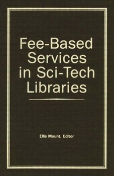 Hardcover Fee-Based Services in Sci-Tech Libraries Book