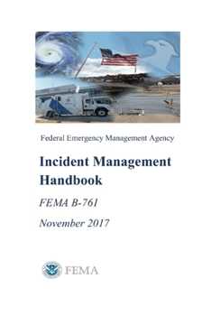 Paperback Incident Management Handbook (FEMA B-761) November 2017 Book