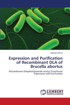 Paperback Expression and Purification of Recombinant DLA of Brucella abortus Book