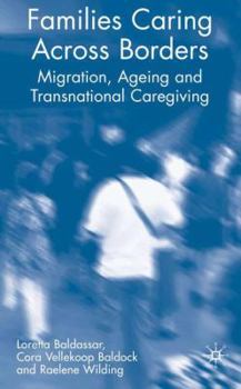 Hardcover Families Caring Across Borders: Migration, Ageing and Transnational Caregiving Book