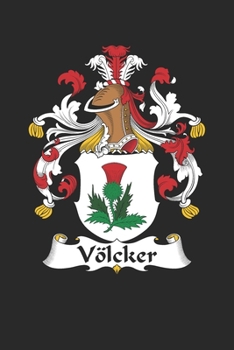 Völcker: Völcker Coat of Arms and Family Crest Notebook Journal (6 x 9 - 100 pages)