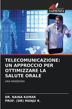 Telecomunicazione: Un Approccio Per Ottimizzare La Salute Orale (Italian Edition)