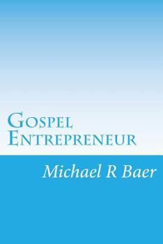 Paperback Gospel Entrepreneur: How to Start a Kingdom Business Book