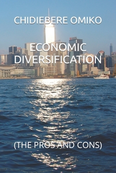 Paperback Economic Diversification: (The Pros and Cons) Book