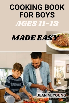 Paperback Cooking Book for Boys Ages 11-13 Made Easy [Large Print] Book