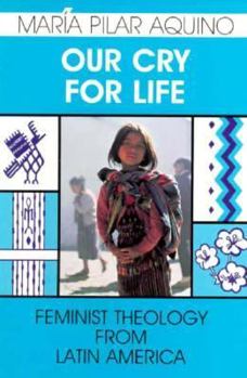 Paperback Our Cry for Life: Feminist Theology from Latin America Book