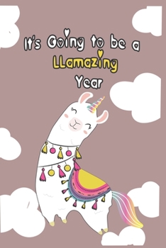 Paperback It's Going to be a llamazing Year: Llama Composition Notebook - cute Llama Journal, Birthday Gift for Girls 120 Pages of 6?9 inch Blank Paper, SoftCov Book